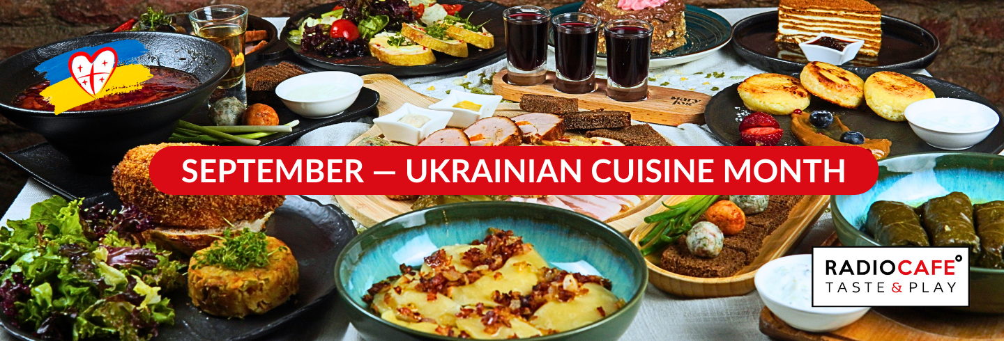 September - Month of Ukrainian Cuisine